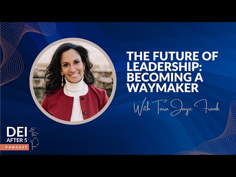 The Future of Leadership: Becoming a Waymaker [Video]