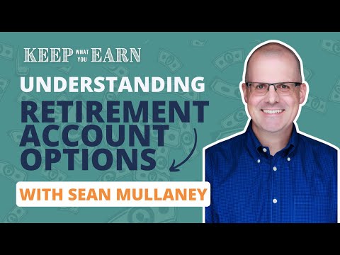 Understanding Retirement Account Options with Sean Mullaney [Video]