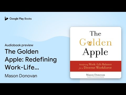 The Golden Apple: Redefining Work-Life Balance… by Mason Donovan · Audiobook preview [Video]