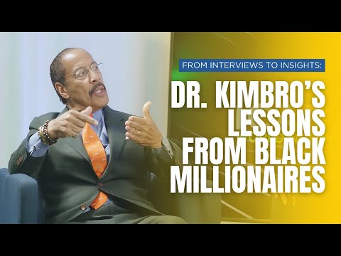From Interviews to Insights: Dr. Kimbro’s Lessons from Black Millionaires [Video]