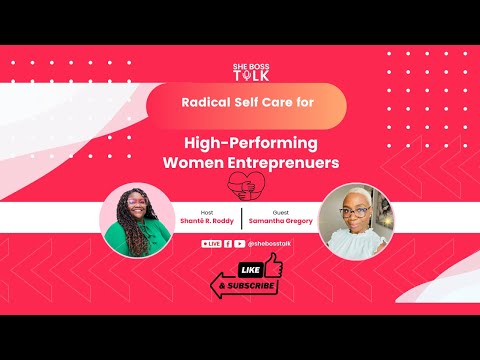 Radical Self-Care for High-Performing Women Entreprenuers | She Boss Talk [Video]