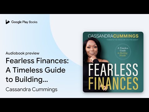 Fearless Finances: A Timeless Guide to Building… by Cassandra Cummings · Audiobook preview [Video]