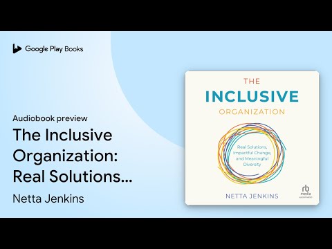 The Inclusive Organization: Real Solutions,… by Netta Jenkins · Audiobook preview [Video]