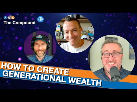 How Do You Create Generational Wealth? [Video]
