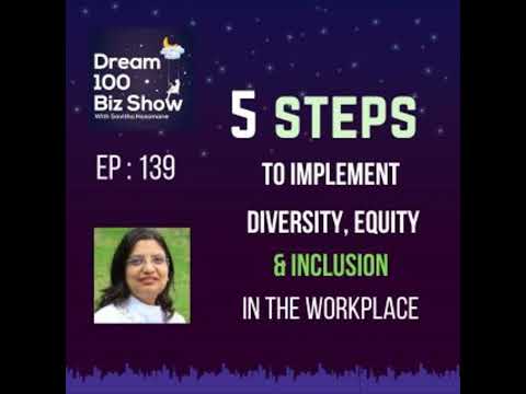 139th Episode : 5 steps to implement Diversity, Equity and inclusion in the workplace [Video]
