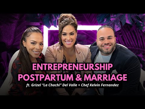 [Ep.22] Empires & Emotions: Business, Postpartum, & Marriage ft. La ChaChi & Chef Kelvin Fernandez [Video]