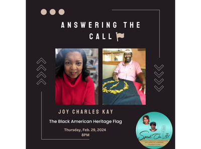 Answering The Call with Joy Charles Kay – The Black American Heritage Flag 02/29 by Speak On It Janice Cherekana [Video]