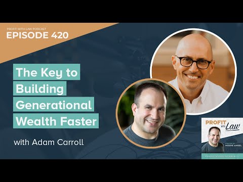 The Key to Building Generational Wealth Faster with Adam Carroll – Podcast Ep 420 [Video]