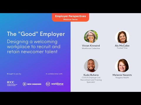 The “Good” Employer: Designing a welcoming workplace to recruit and retain newcomer talent [Video]