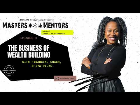 Masters & Mentors: The Business of Wealth Building  with Afiya Ricks [Video]