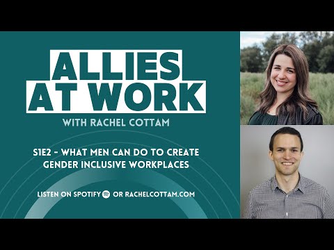 What Men Can Do To Create Gender Inclusive Workplaces [Video]