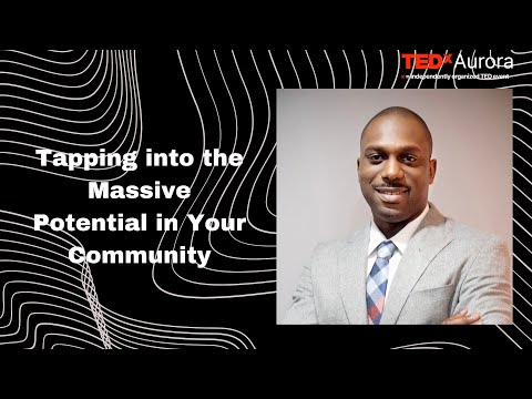 Tapping into the Massive Potential in Your Community | Ayo Owodunni | TEDxAurora [Video]