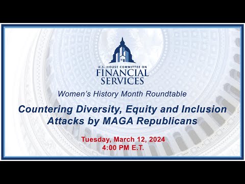 Women’s History Month Roundtable: Countering Diversity, Equity & Inclusion Attacks by MAGA Republ… [Video]