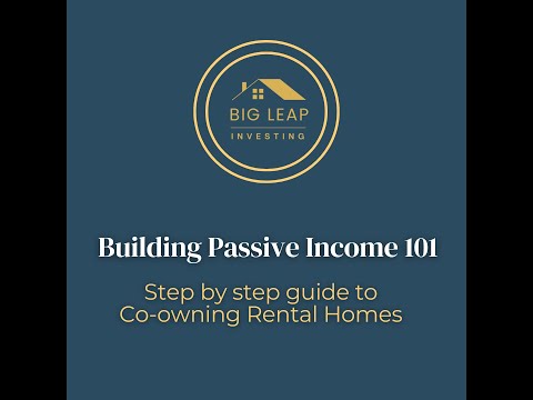 Building Passive Income 101 –  Step by Step Guide to Co-Owning Rental Homes    [Video]