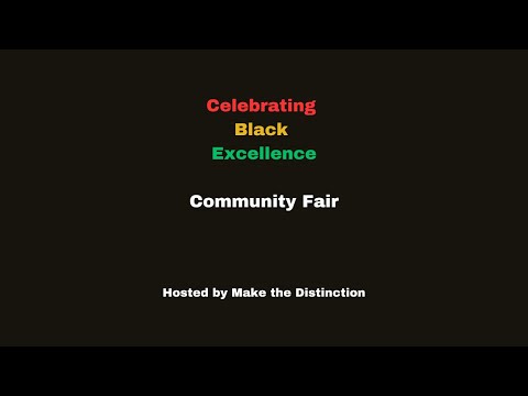 Make the Distinction’s Celebrating Black Excellence – Community Fair [Video]