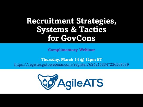 SPONSORED CONTENT – AGILE ATS   Recruitment Strategies, Systems & Tactics for GovCons [Video]