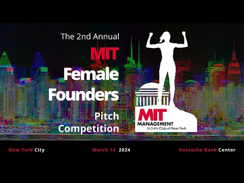 The 2nd Annual MIT Female Founders Pitch Competition [Video]