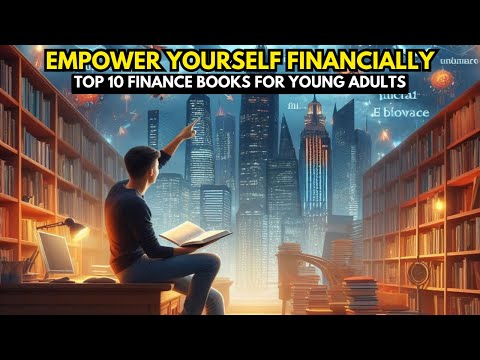 Empower Yourself Financially: Top 10 Finance Books for Young Adults [Video]