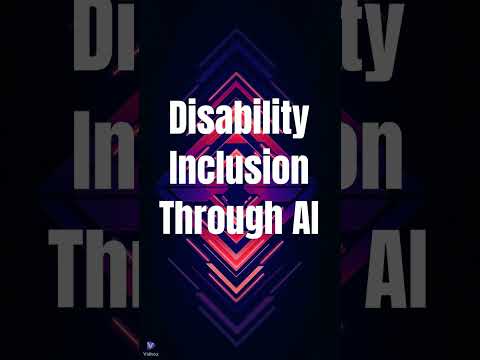 Disability Inclusion Through AI [Video]