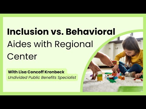 Inclusion vs. Behavioral Aides with Regional Center [Video]