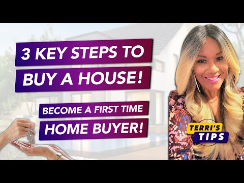 3 Key Steps to Buy a House! How to Buy a Property! Become a First Time Home Buyer! Real Estate! [Video]