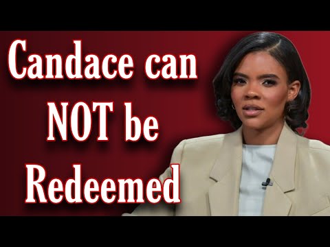 Candace can NOT be Redeemed [Video]