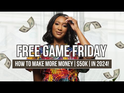 Free Game Friday | HOW TO MAKE MORE MONEY IN 2024 💰 $50,000 [Video]