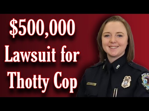 $500,000 Lawsuit for Thotty Cop [Video]