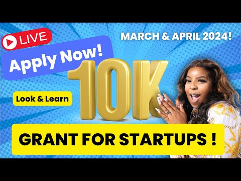 APPLY LIVE! $10,000 GRANTS FOR STARTUPS! [Video]