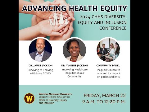 Diversity, Equity and Inclusion Conference: Advancing Health Equity [Video]