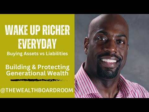 Wake Up Richer Everyday: Buying Assets vs Liabilities [Video]