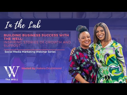 Building Business Success with The Well: Inspiring Stories of Growth and Support [Video]