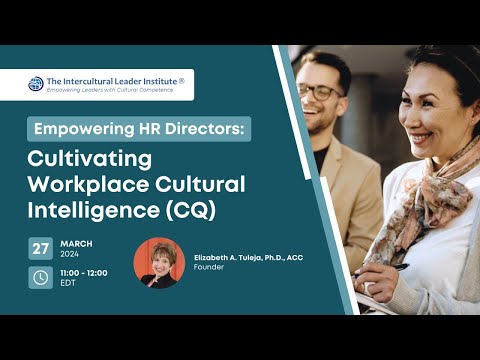 Empowering HR Directors: Cultivating Workplace Cultural Intelligence (CQ) [Video]