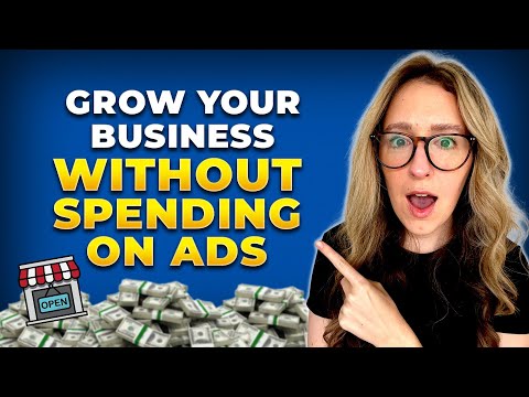 How To Grow Your Business WITHOUT Spending Money On Ads [Video]