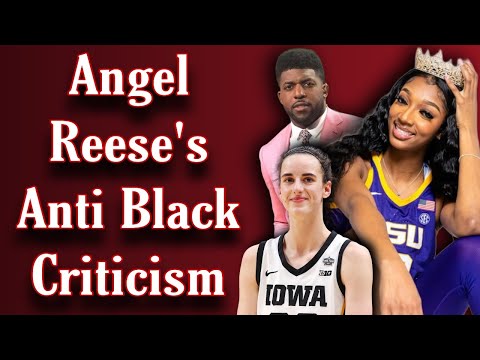 Angel Reese’s Anti Black Criticism [Video]