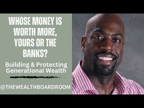 Whose Money Is Worth More, Yours or the Banks? [Video]