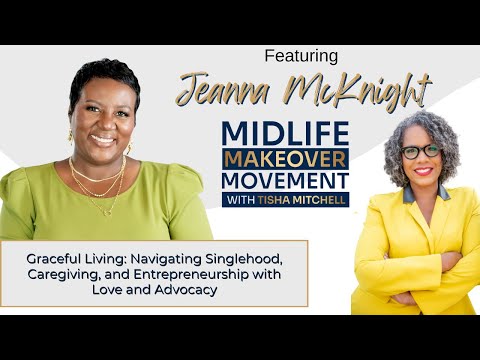 Caregiving, Entrepreneurship & Singlehood: Midlife Black Women’s Journey w/ Love & Advocacy [Video]