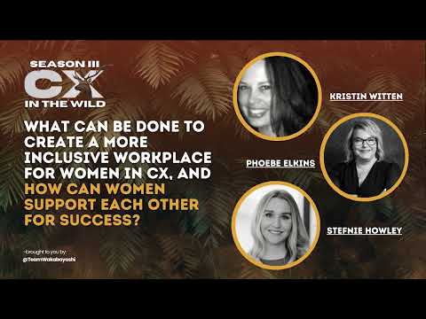 Creating a More Inclusive Workplace for Women in CX: Mutual Support for Success [Video]