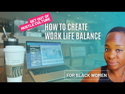 Get OUT of Hustle Culture: How to Create Work Life Balance for Black Women [Video]
