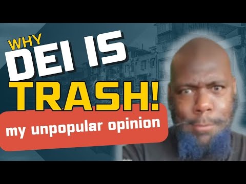 Why DEI (Diversity, Equity & Inclusion) is Garbage [Video]