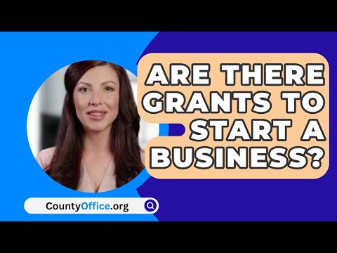 Are There Grants To Start A Business? – CountyOffice.org [Video]