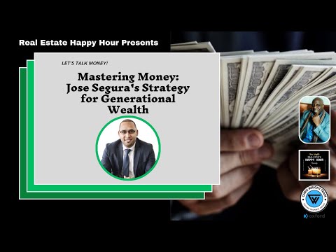 Ep 23 –  Mastering Money: Jose Segura’s Strategy for Generational Wealth [Video]