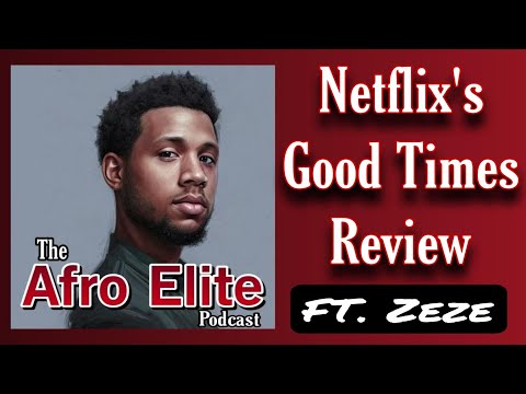 Netflix’x Good Times Review @ZezeRants [Video]
