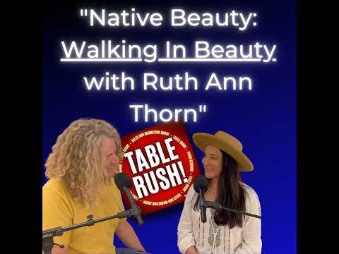 494 - "Native Beauty: Walking In Beauty with Ruth Ann Thorn" [Video]
