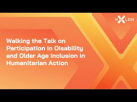 Walking the Talk on Participation in Disability and Older Age Inclusion in Humanitarian Action [Video]