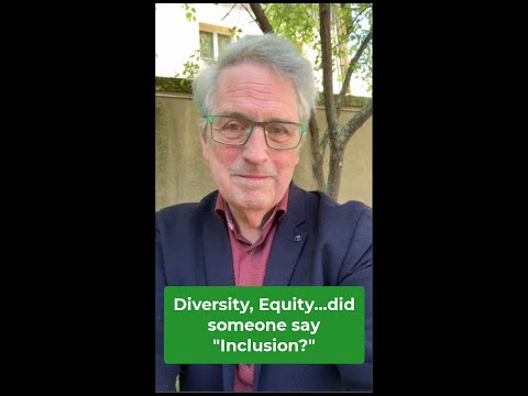 Diversity, Equity and….did someone say Inclusion? [Video]