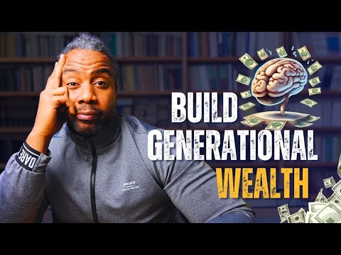 The Ultimate Guide to Building And Keeping Generational Wealth! By Rob Wells [Video]