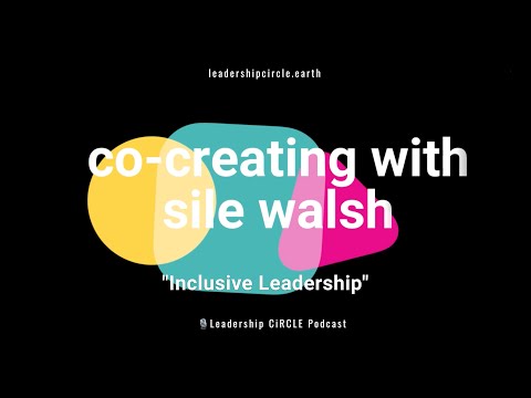 Co-Creating with Sile Walsh: Inclusive Leadership [Video]