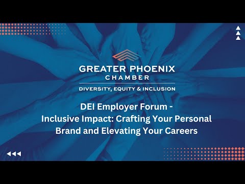 DEI Employer Forum – Inclusive Impact: Crafting Your Personal Brand and Elevating Your Careers [Video]