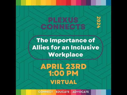 Plexus Connects: Importance of Allies & Ally Development for an Inclusive Workplace [Video]